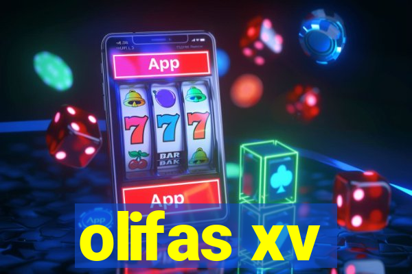 olifas xv